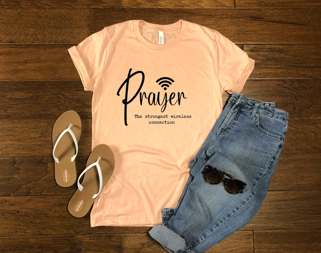 Prayer The Strongest Wireless Connection Tee