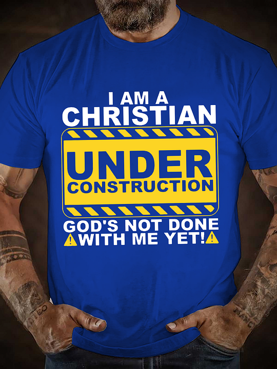 Christian Under Construction T Shirt Christian Under Construction T Shirt