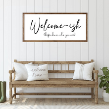 Load image into Gallery viewer, Welcome-ish Wood Framed Sign