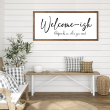 Load image into Gallery viewer, Welcome-ish Wood Framed Sign