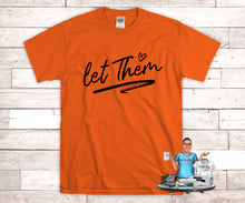 Load image into Gallery viewer, Let them Custom Tee
