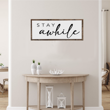 Load image into Gallery viewer, Stay Awhile Wood Framed Wall Sign