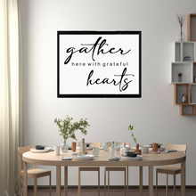 Load image into Gallery viewer, Gather Here With Grateful Hearts Sign
