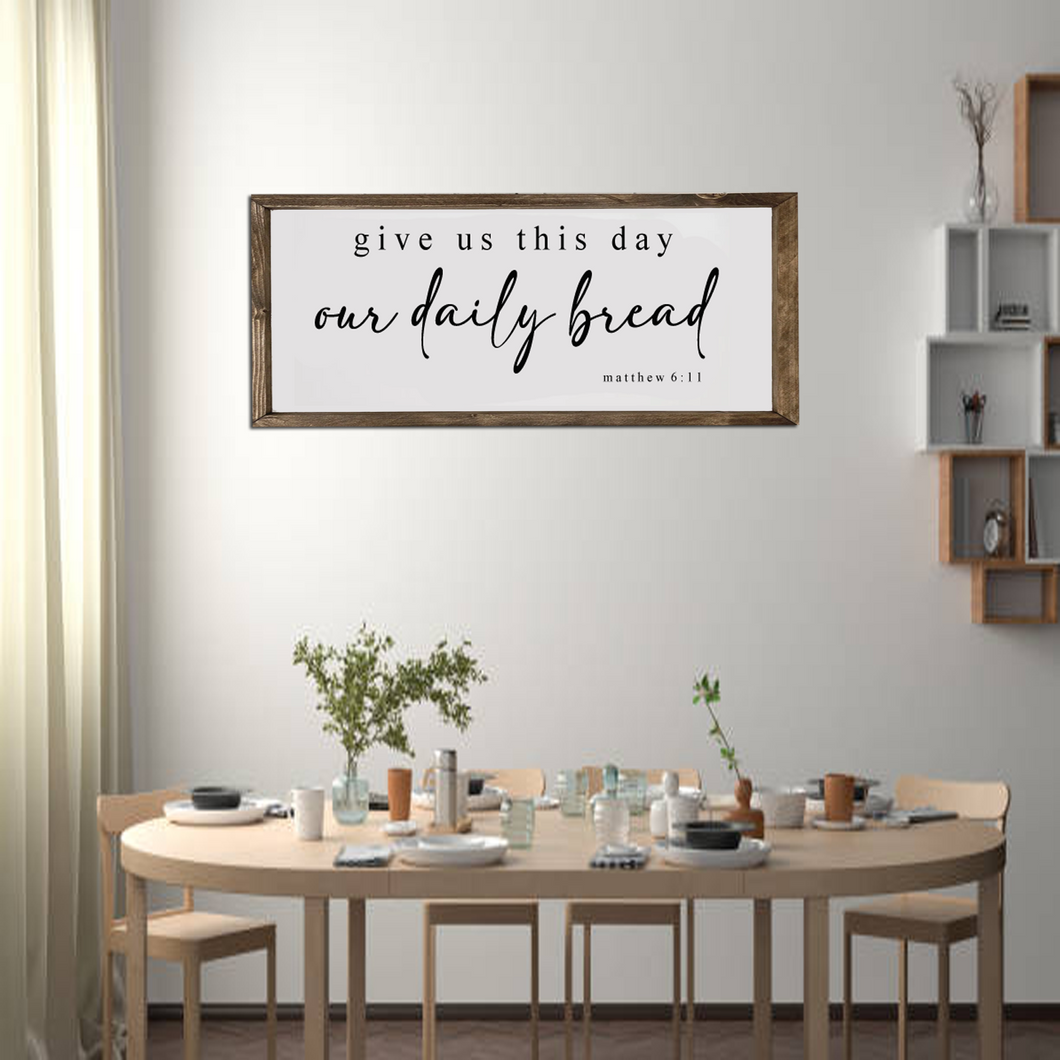 Give Us This Day, Our Daily Bread Farmhouse Wood Framed Sign