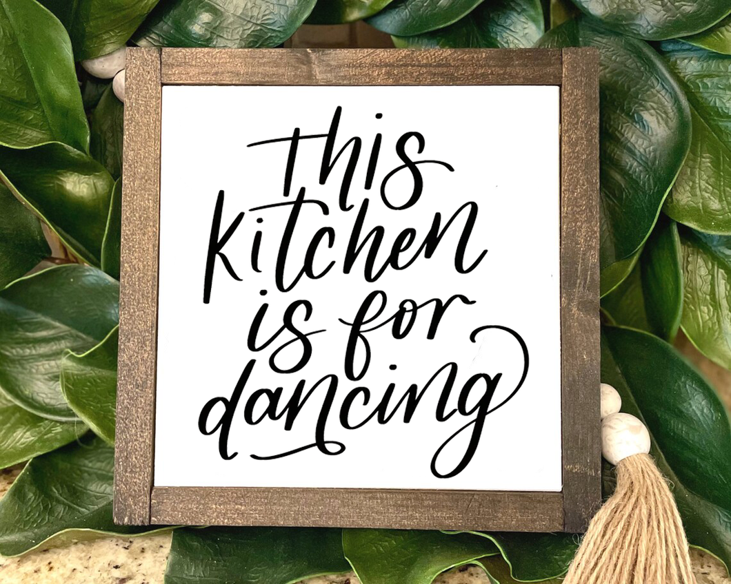 This Kitchen Is For Dancing Wood Framed Kitchen Sign