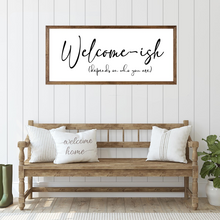 Load image into Gallery viewer, Welcome-ish Wood Framed Sign
