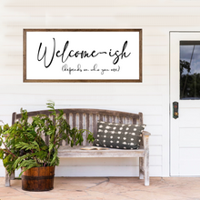 Load image into Gallery viewer, Welcome-ish Wood Framed Sign
